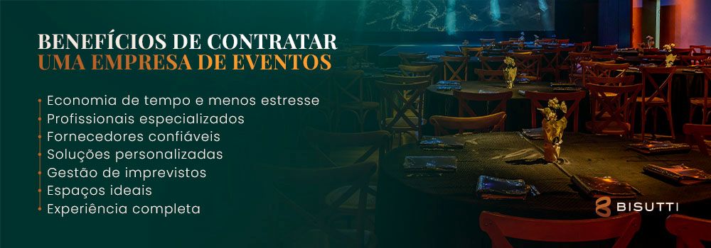 BISUTTI CORPORATIVO - BENEFICIOS DE CONTRATAR UMA EMPRESA DE EVENTOS - GS2 MARKETING - DIVULGAÇÃO BISUTTI